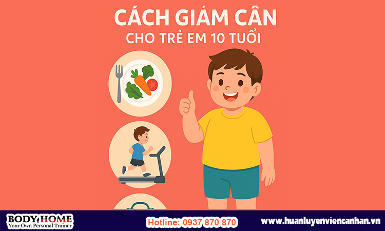 Cách giảm cân cho trẻ em 10 tuổi tại nhà
