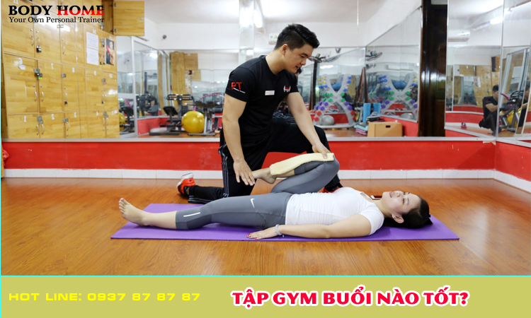 Tập gym buổi nào là tốt nhất